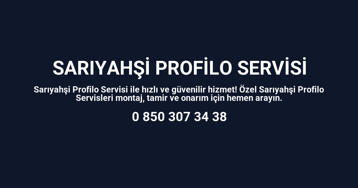 Sarıyahşi Profilo Servisi